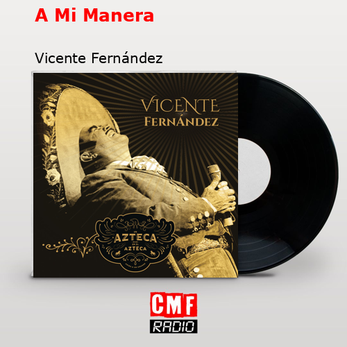 final cover A Mi Manera Vicente Fernandez