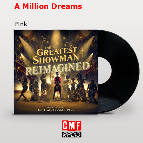 A Million Dreams – P!nk