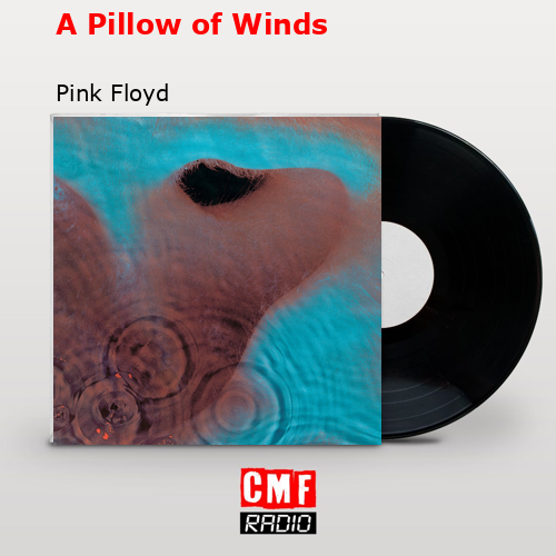 A Pillow of Winds – Pink Floyd