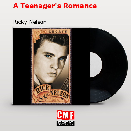 A Teenager’s Romance – Ricky Nelson