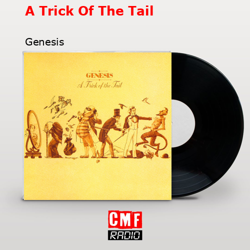 A Trick Of The Tail – Genesis