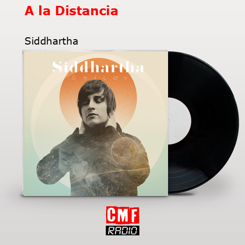 A la Distancia – Siddhartha