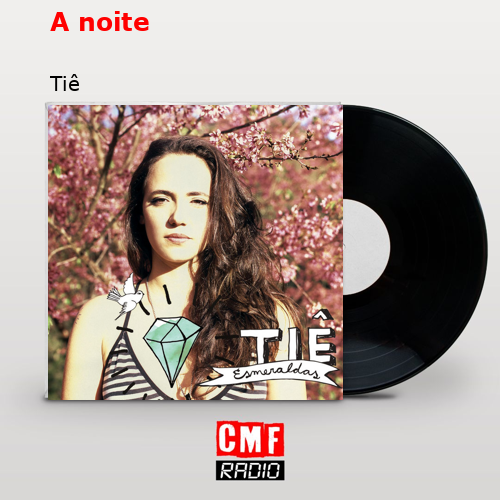 A noite – Tiê
