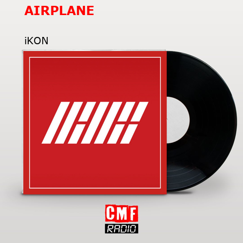 AIRPLANE – iKON