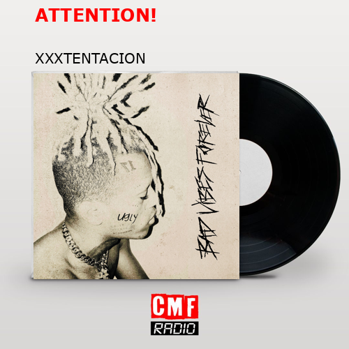ATTENTION! – XXXTENTACION