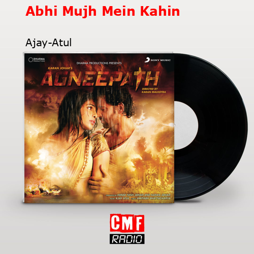 Abhi Mujh Mein Kahin – Ajay-Atul