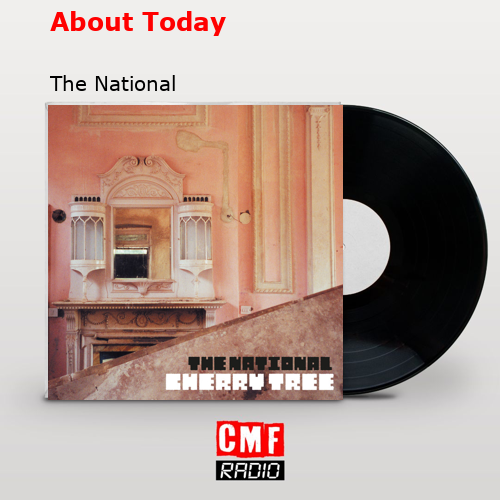About Today – The National