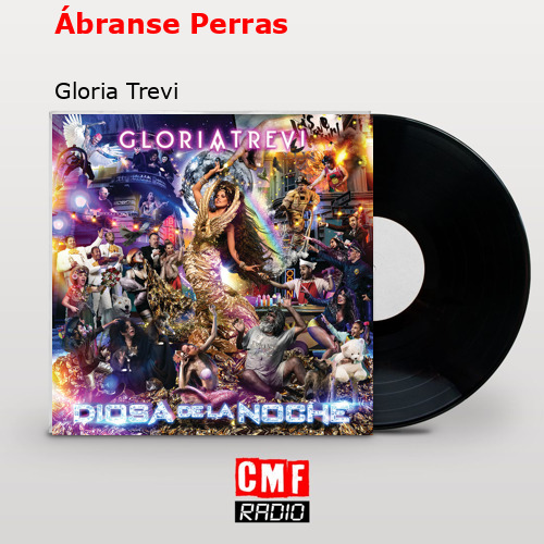 Ábranse Perras – Gloria Trevi