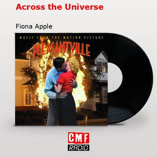 Across the Universe – Fiona Apple
