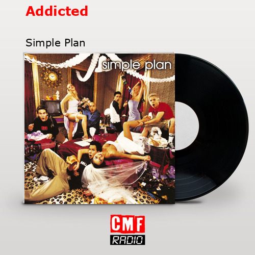 Addicted – Simple Plan