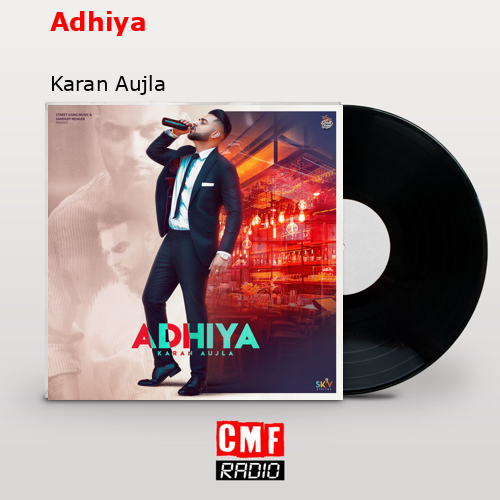 Adhiya – Karan Aujla