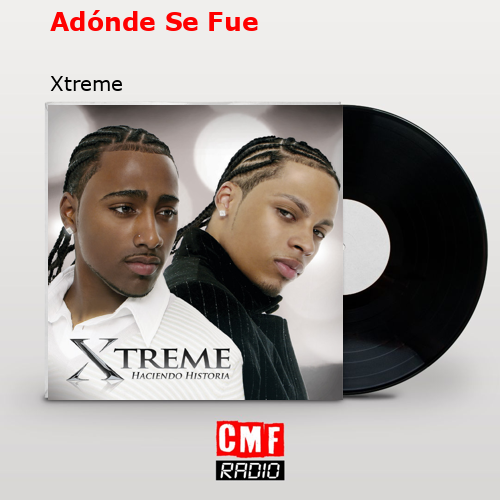 Adónde Se Fue – Xtreme