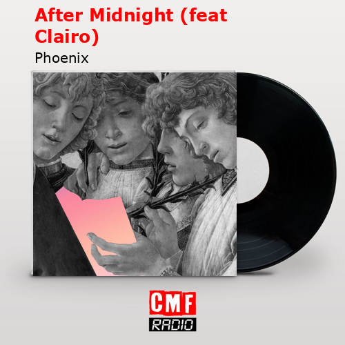 After Midnight (feat Clairo) – Phoenix