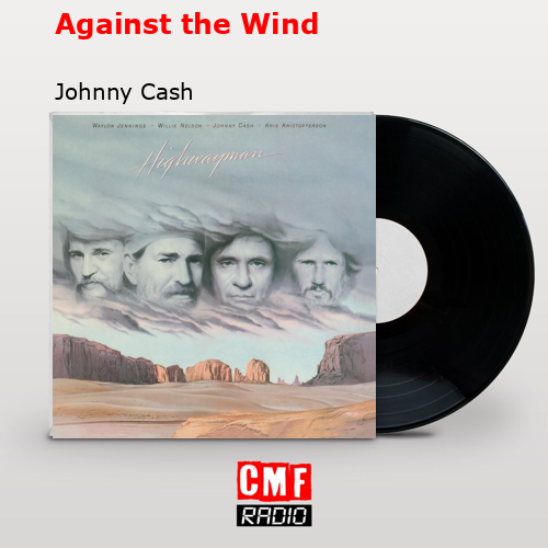 Against the Wind – Johnny Cash