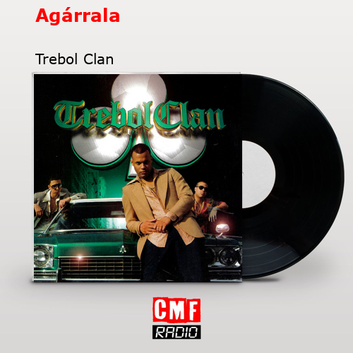 Agárrala – Trebol Clan