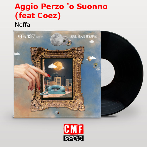 Aggio Perzo ‘o Suonno (feat Coez) – Neffa