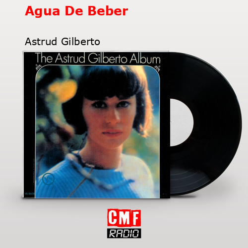 Agua De Beber – Astrud Gilberto
