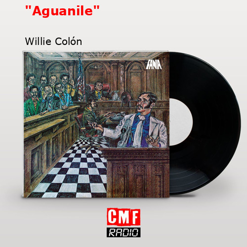 «Aguanile» – Willie Colón