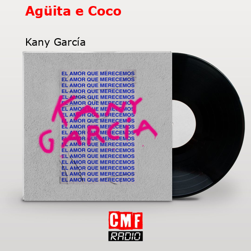 Agüita e Coco – Kany García