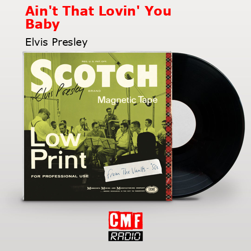 final cover Aint That Lovin You Baby Elvis Presley