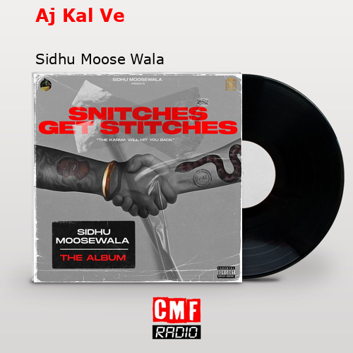 Aj Kal Ve – Sidhu Moose Wala