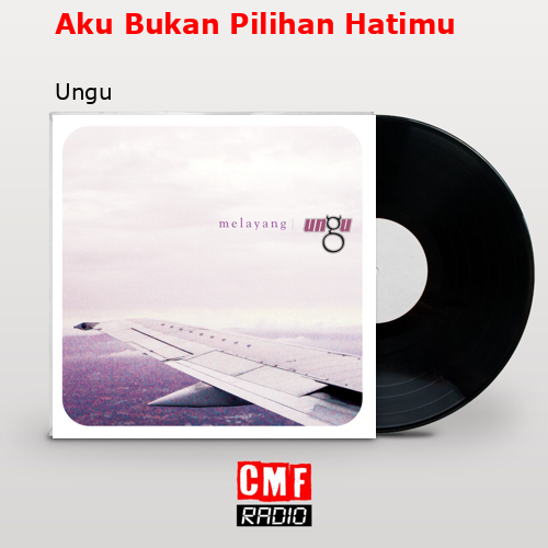 Aku Bukan Pilihan Hatimu – Ungu