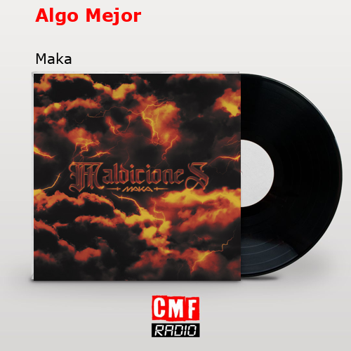 Algo Mejor – Maka
