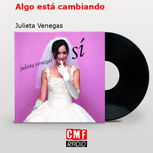 final cover Algo esta cambiando Julieta Venegas
