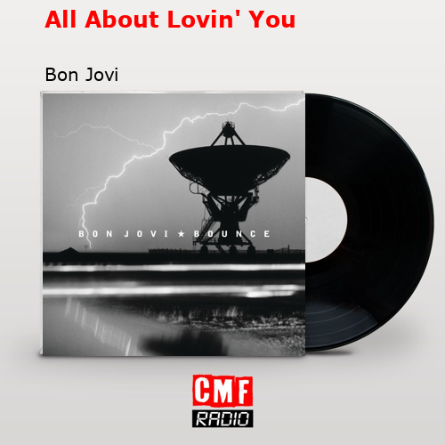 All About Lovin’ You – Bon Jovi