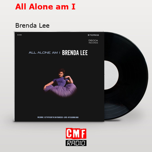 All Alone am I – Brenda Lee