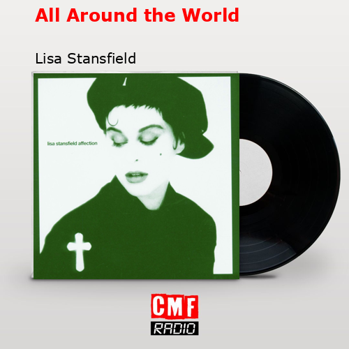 All Around the World – Lisa Stansfield