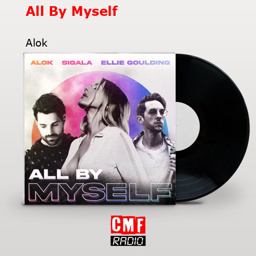 All By Myself – Alok