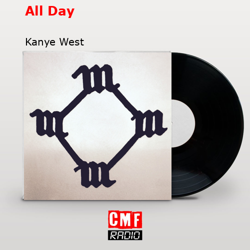 All Day – Kanye West