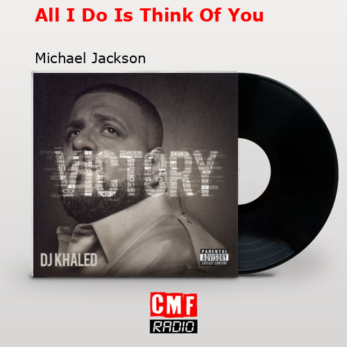final cover All I Do Is Think Of You Michael Jackson