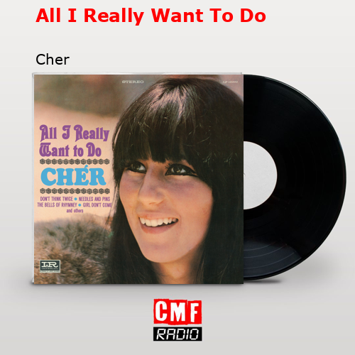 final cover All I Really Want To Do Cher