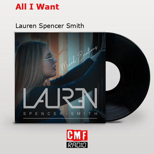 All I Want – Lauren Spencer Smith