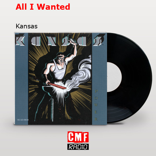 All I Wanted – Kansas
