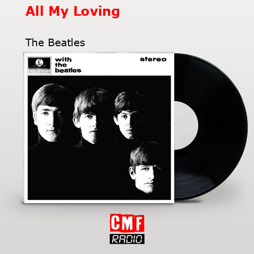 All My Loving – The Beatles
