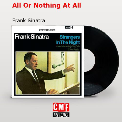 All Or Nothing At All – Frank Sinatra