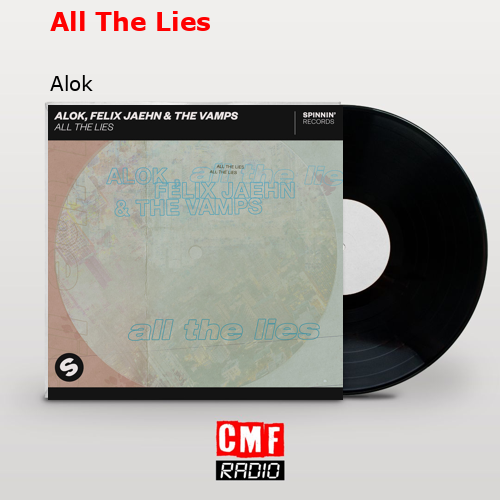 All The Lies – Alok