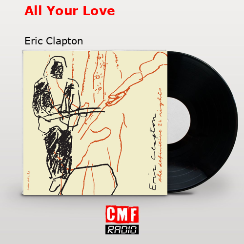 All Your Love – Eric Clapton