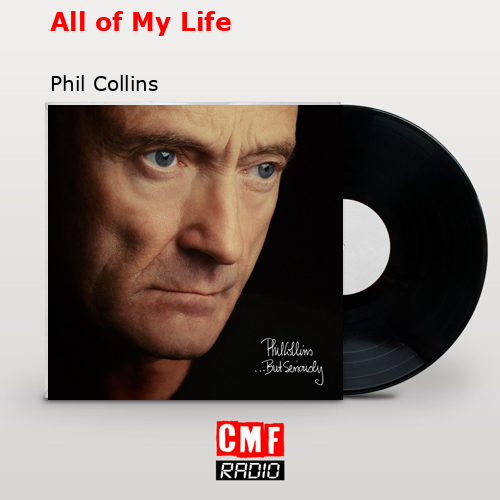 All of My Life – Phil Collins