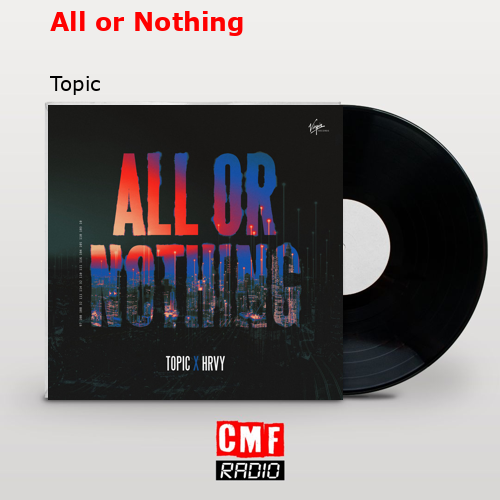 All or Nothing – Topic