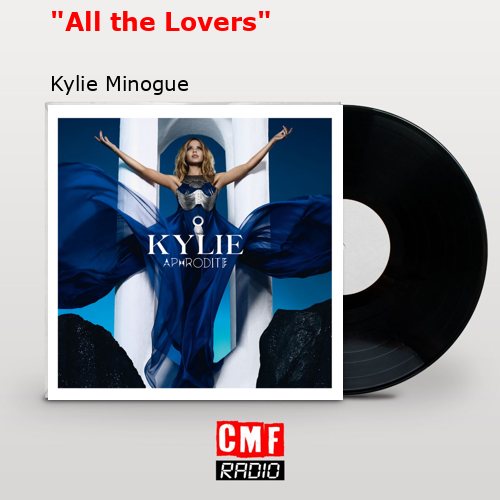 «All the Lovers» – Kylie Minogue