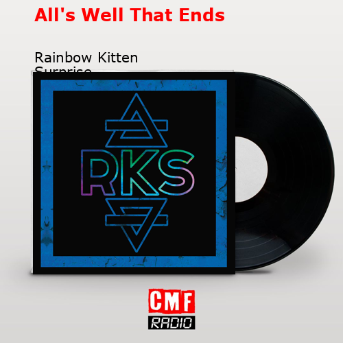 All’s Well That Ends – Rainbow Kitten Surprise