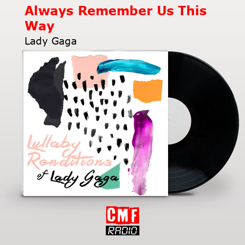 final cover Always Remember Us This Way Lady Gaga