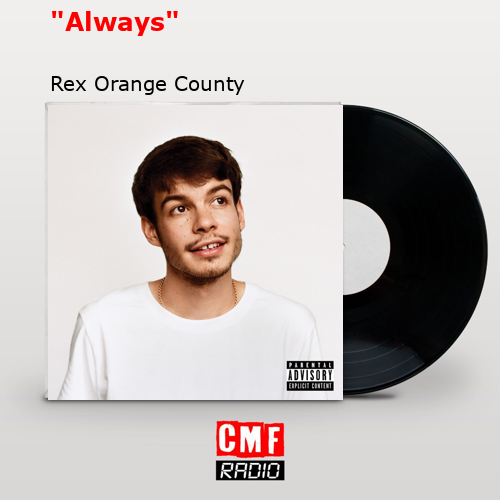 «Always» – Rex Orange County
