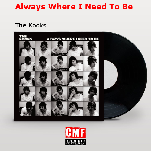 final cover Always Where I Need To Be The Kooks