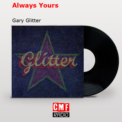 Always Yours – Gary Glitter