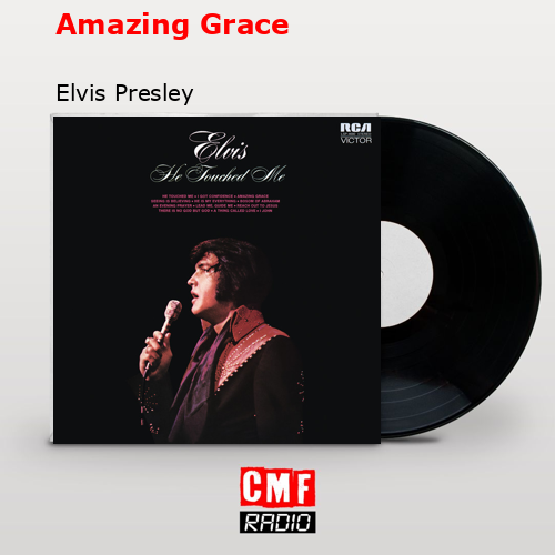 Amazing Grace – Elvis Presley